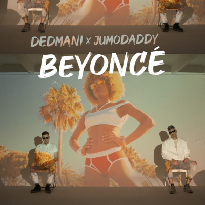 Dedmani x JumoDaddy - Beyoncé